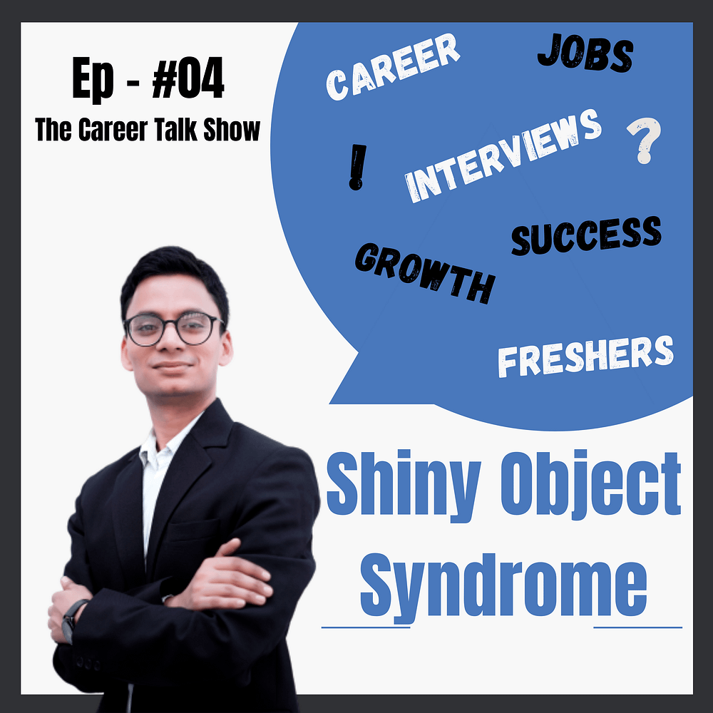 Ep.#04 - What is Shiny Object Syndrome and How to Overcome it_