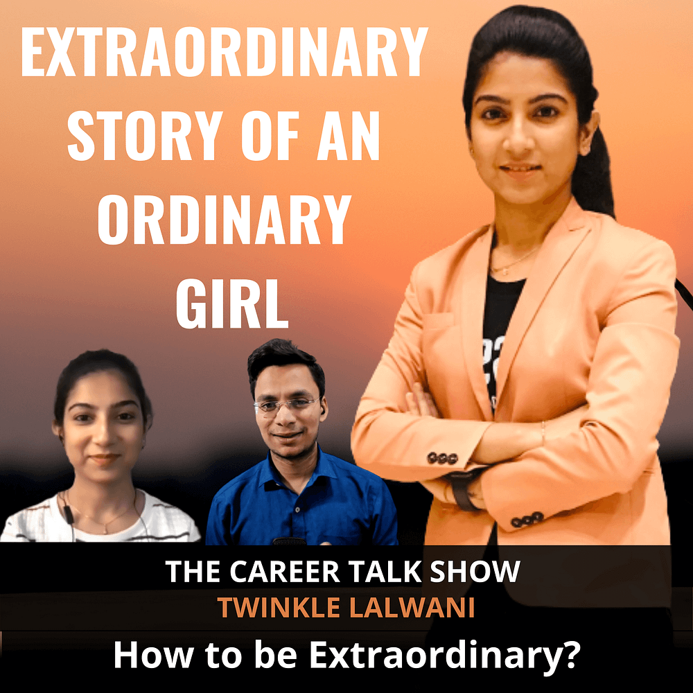 Ep.#12 - How to be Extraordinary? Podcast Interview With Twinkle Lalwani