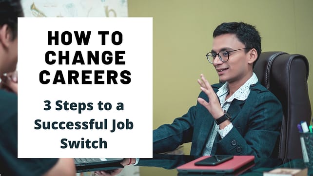 How To Make A Successful Career Change (3 Tips)- Coach Rohit Singla